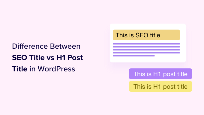 You are currently viewing SEO Title vs H1 Post Title in WordPress: What’s the Difference?