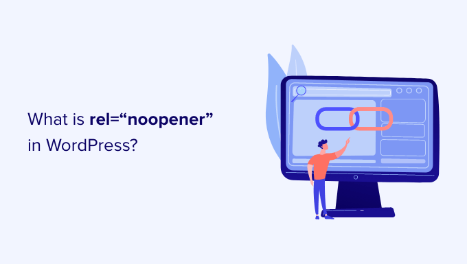You are currently viewing What is rel=”noopener” in WordPress? (Explained)