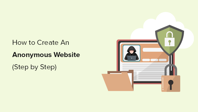 Read more about the article How to Create a Truly Anonymous Website (Step by Step)