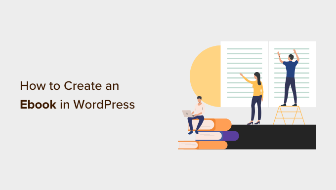 Read more about the article How to Create and Sell Ebooks in WordPress from Start to Finish