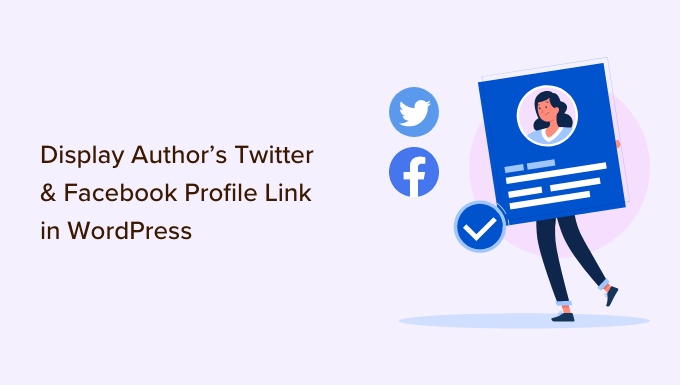 You are currently viewing How to Display Author’s Twitter and Facebook on the Profile Page
