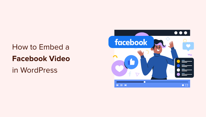 You are currently viewing How to Embed a Facebook Video in WordPress