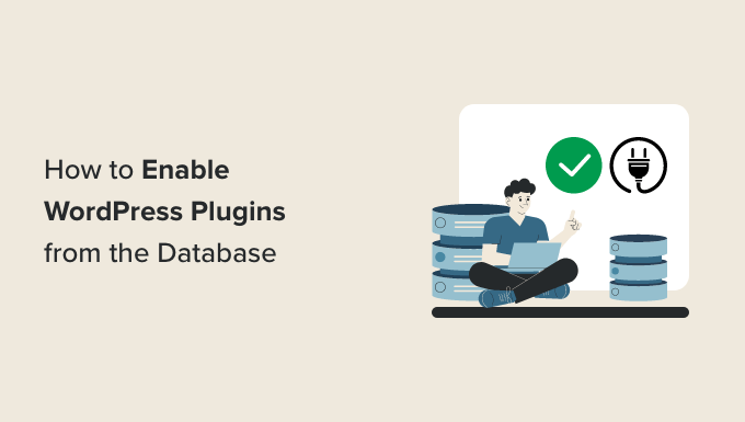 You are currently viewing How to Enable / Activate WordPress Plugins from the Database