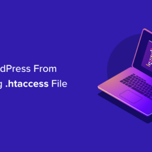 Read more about the article How to Stop WordPress From Overwriting .htaccess File