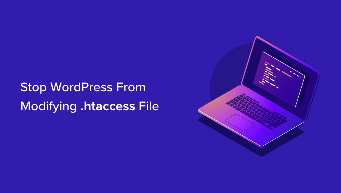 You are currently viewing How to Stop WordPress From Overwriting .htaccess File