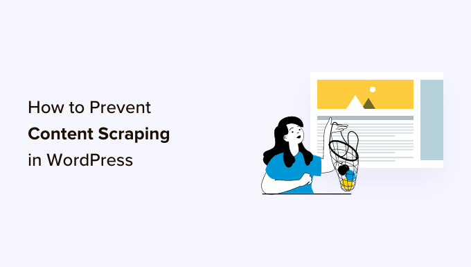 You are currently viewing Beginner’s Guide to Preventing Blog Content Scraping in WordPress