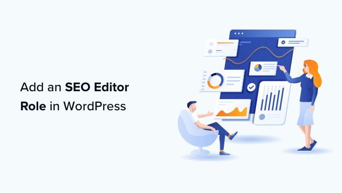 You are currently viewing How to Add an SEO Editor Role in WordPress