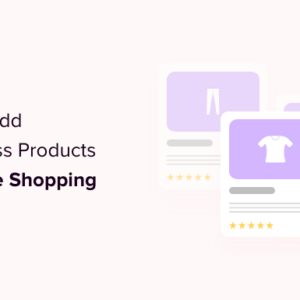 Read more about the article How to Automatically Add WordPress Products in Google Shopping