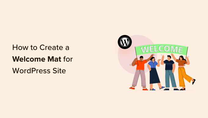 Read more about the article How to Create a Welcome Mat for Your WordPress Site (+ Examples)