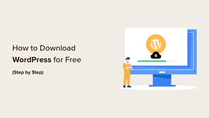 You are currently viewing How to Download WordPress for Free (Step by Step)