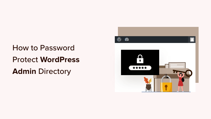 You are currently viewing How to Password Protect Your WordPress Admin (wp-admin) Directory