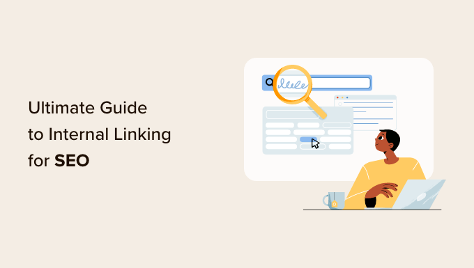 Read more about the article Internal Linking for SEO: The Ultimate Guide of Best Practices