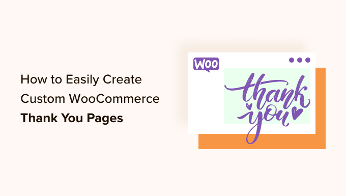 Read more about the article How to Easily Create Custom WooCommerce Thank You Pages