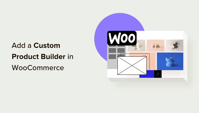Read more about the article How to Add a Custom Product Builder in WooCommerce (Easy)