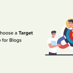 Read more about the article How to Choose a Target Audience for Blogs (+ Examples)