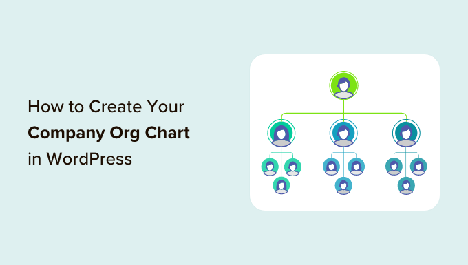 You are currently viewing How to Create Your Company Org Chart in WordPress