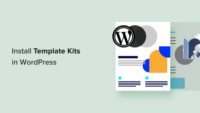 You are currently viewing How to Install Template Kits in WordPress (Step-by-Step)