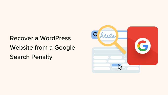 You are currently viewing How to Recover a WordPress Site from a Google Search Penalty