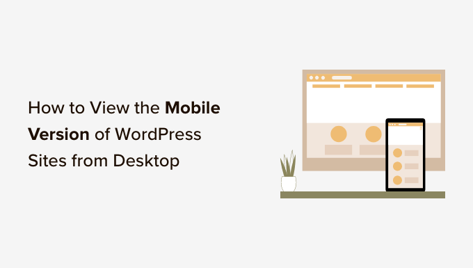 You are currently viewing How to View the Mobile Version of WordPress Sites From Desktop