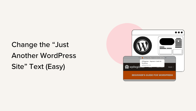 Read more about the article How to Easily Change the “Just Another WordPress Site” Text