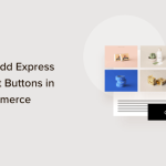 How to Add Express Checkout Buttons in WooCommerce