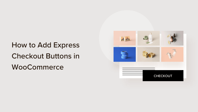You are currently viewing How to Add Express Checkout Buttons in WooCommerce