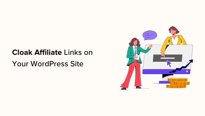 You are currently viewing How to Cloak Affiliate Links on Your WordPress Site