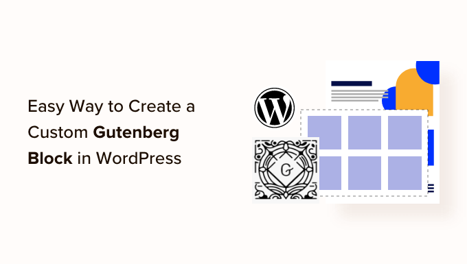 Read more about the article How to Create a Custom WordPress Block (Easy Way)