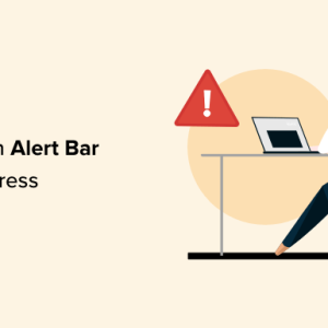 Read more about the article How to Create an Alert Bar in WordPress (3 Easy Ways)