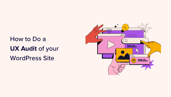 Read more about the article How to Do a UX Audit of Your WordPress Site