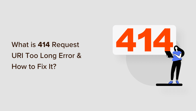 Read more about the article What is 414 Request URI Too Long Error and How to Fix It