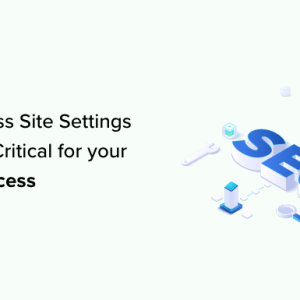 Read more about the article 13 WordPress Site Settings That are Critical for SEO Success