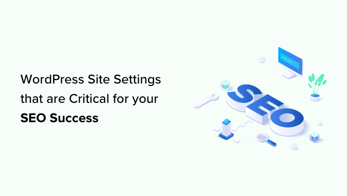 You are currently viewing 13 WordPress Site Settings That are Critical for SEO Success