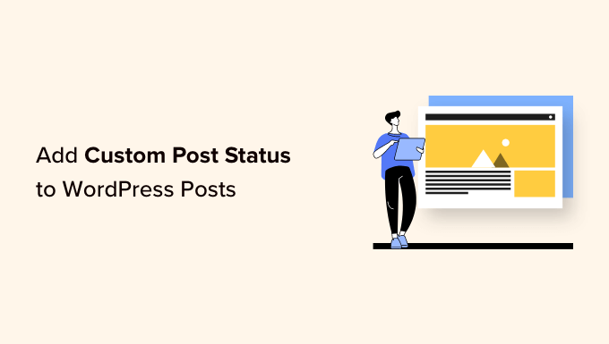 You are currently viewing How to Add Custom Post Status for Blog Posts in WordPress
