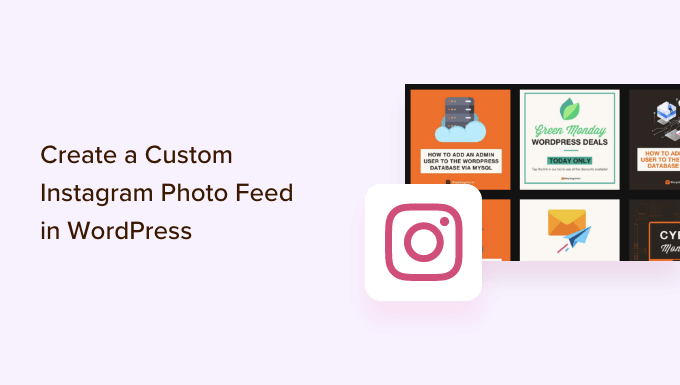 You are currently viewing How to Create a Custom Instagram Photo Feed in WordPress
