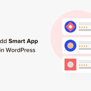 Read more about the article How to Easily Add Smart App Banners in WordPress
