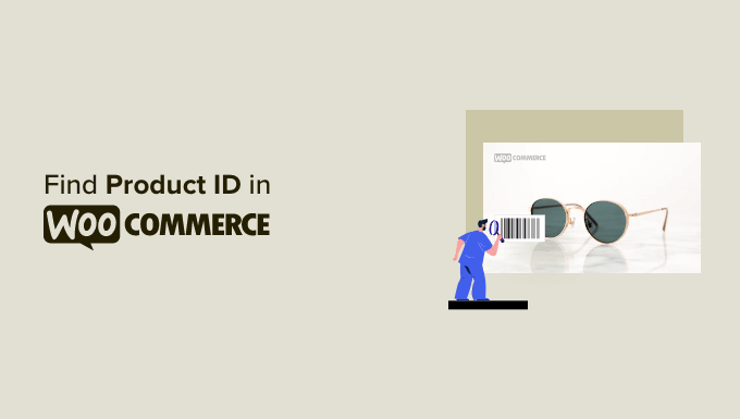 You are currently viewing How to Find Product ID in WooCommerce (Beginner’s Guide)