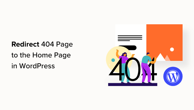 You are currently viewing How to Redirect Your 404 Page to the Home Page in WordPress