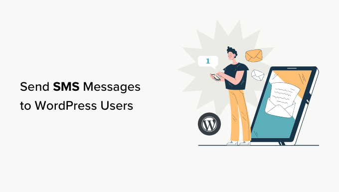 You are currently viewing How to Send SMS Messages to Your WordPress Users