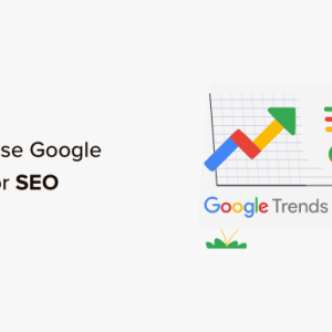 Read more about the article How to Use Google Trends to Improve SEO and Grow Your Business
