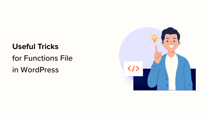 Read more about the article 42 Extremely Useful Tricks for the WordPress Functions File