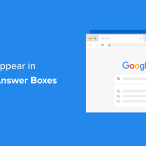 Read more about the article How to Appear in Google Answer Boxes with Your WordPress Site