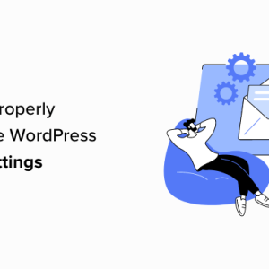 Read more about the article How to Properly Configure Your WordPress Email Settings