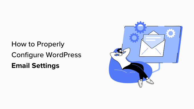Read more about the article How to Properly Configure Your WordPress Email Settings