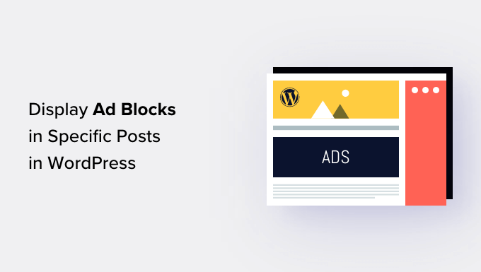 You are currently viewing How to Display Ad Blocks in Specific Posts in WordPress