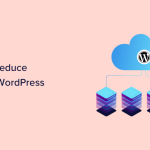 How to Reduce Time to First Byte (TTFB) in WordPress – Expert Tips