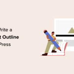 How to Write a Blog Post Outline for WordPress (8 Steps)