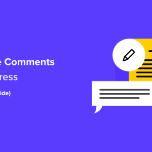 Read more about the article Beginner’s Guide on How to Moderate Comments in WordPress