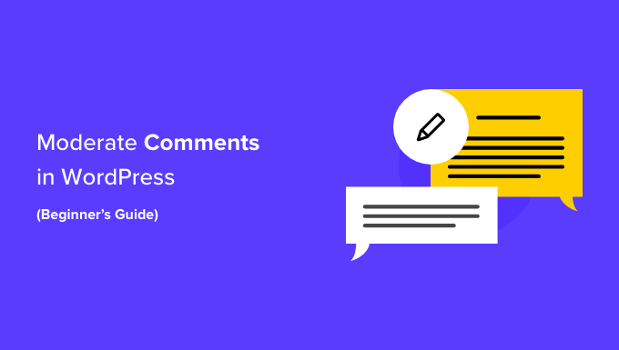 Read more about the article Beginner’s Guide on How to Moderate Comments in WordPress