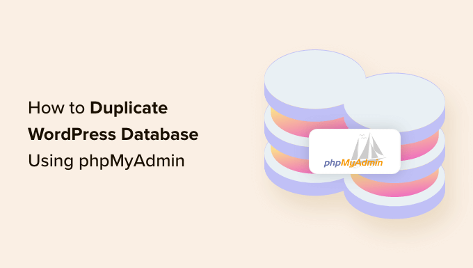 You are currently viewing How to Duplicate WordPress Database Using phpMyAdmin